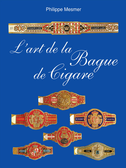 Title details for L'art de la Bague de Cigare by Philippe Mesmer - Available